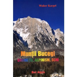 Walter Kargel Munţii Bucegi – Bel Alpin